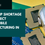 How Chip Shortage will Affect Automobile Manufacturing in 2022...