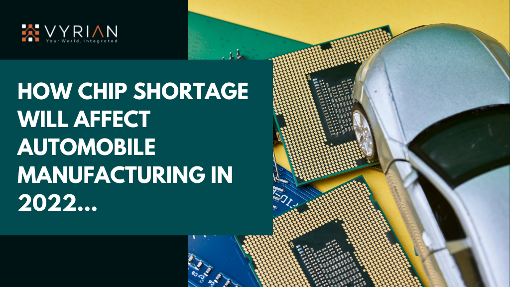 How Chip Shortage will Affect Automobile Manufacturing in 2022...