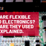 What are flexible hybrid electronics What are they used for Explained.