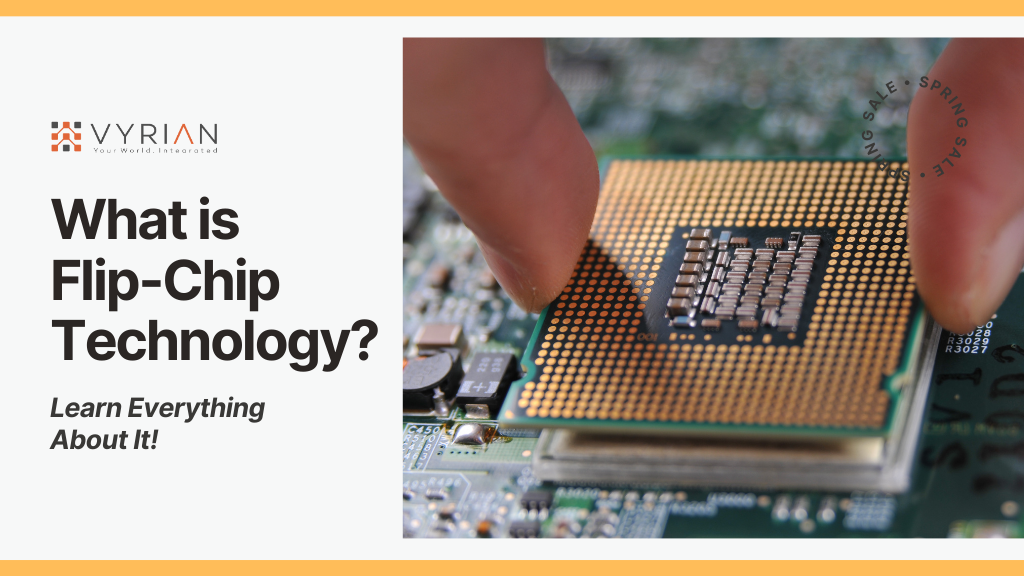 What is FlipChip Technology? Learn Everything About It! Vyrian