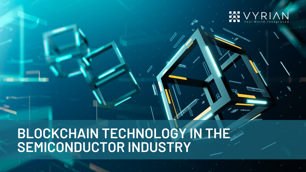 Blockchain Technology in the Semiconductor Industry