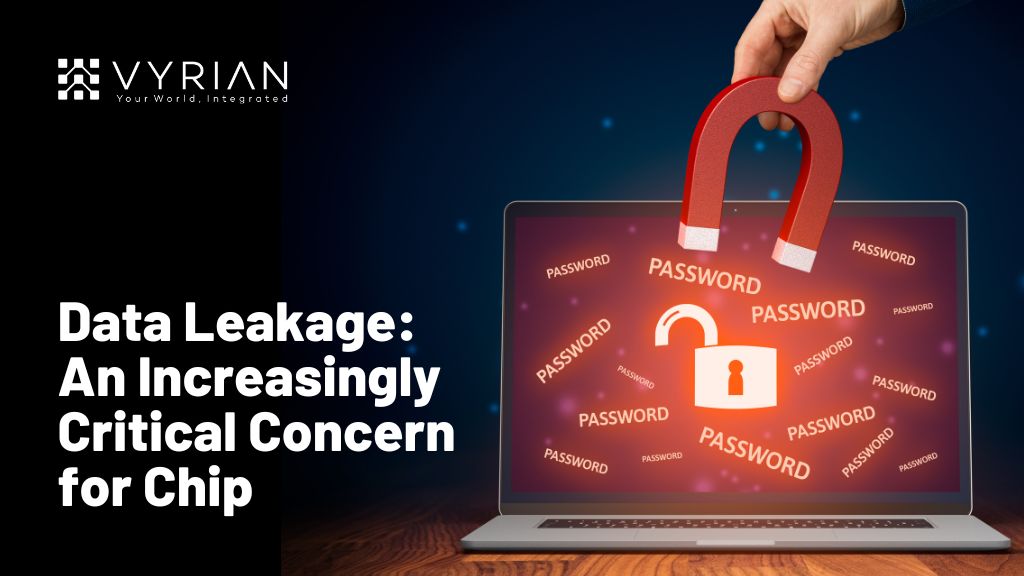 Data Leakage An Increasingly Critical Concern for Chip