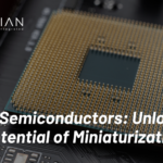 Nano-Semiconductors Unlocking the Potential of Miniaturization
