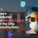 Singapore's Semiconductor Success Beating Global Giants in the Chip Manufacturing Race