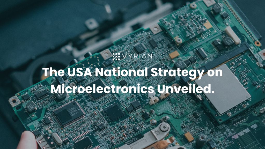 The USA National Strategy on Microelectronics Unveiled.